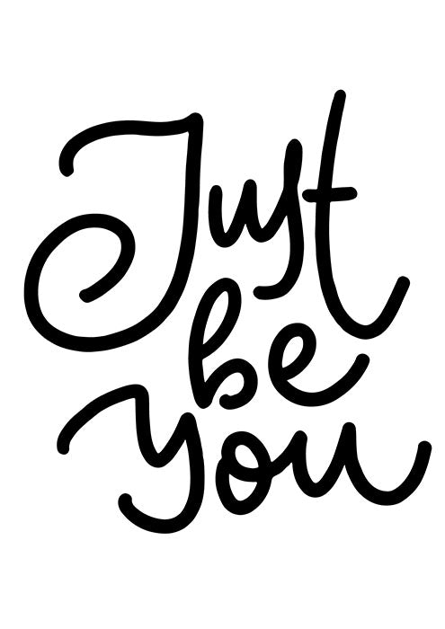 Just Be You