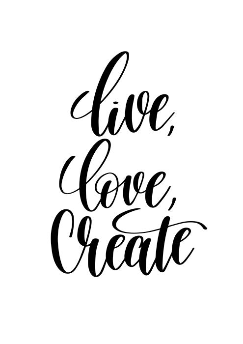 Live, Love, Create