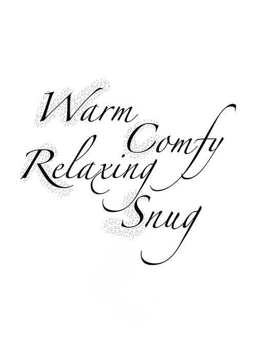 Warm, Comfy, Relaxing and Snug